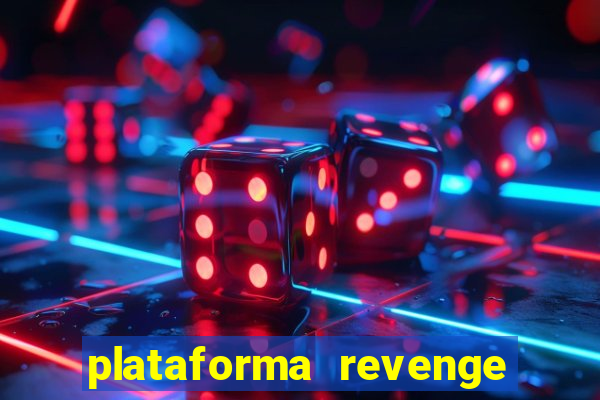 plataforma revenge tigrinho 2